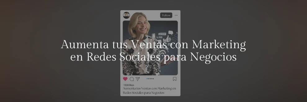 Aumenta tus Ventas con Marketing en Redes Sociales para Negocios